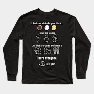 I Hate Everyone Long Sleeve T-Shirt